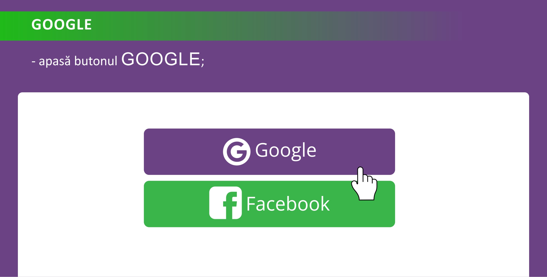 - apasă butonul GOOGLE;