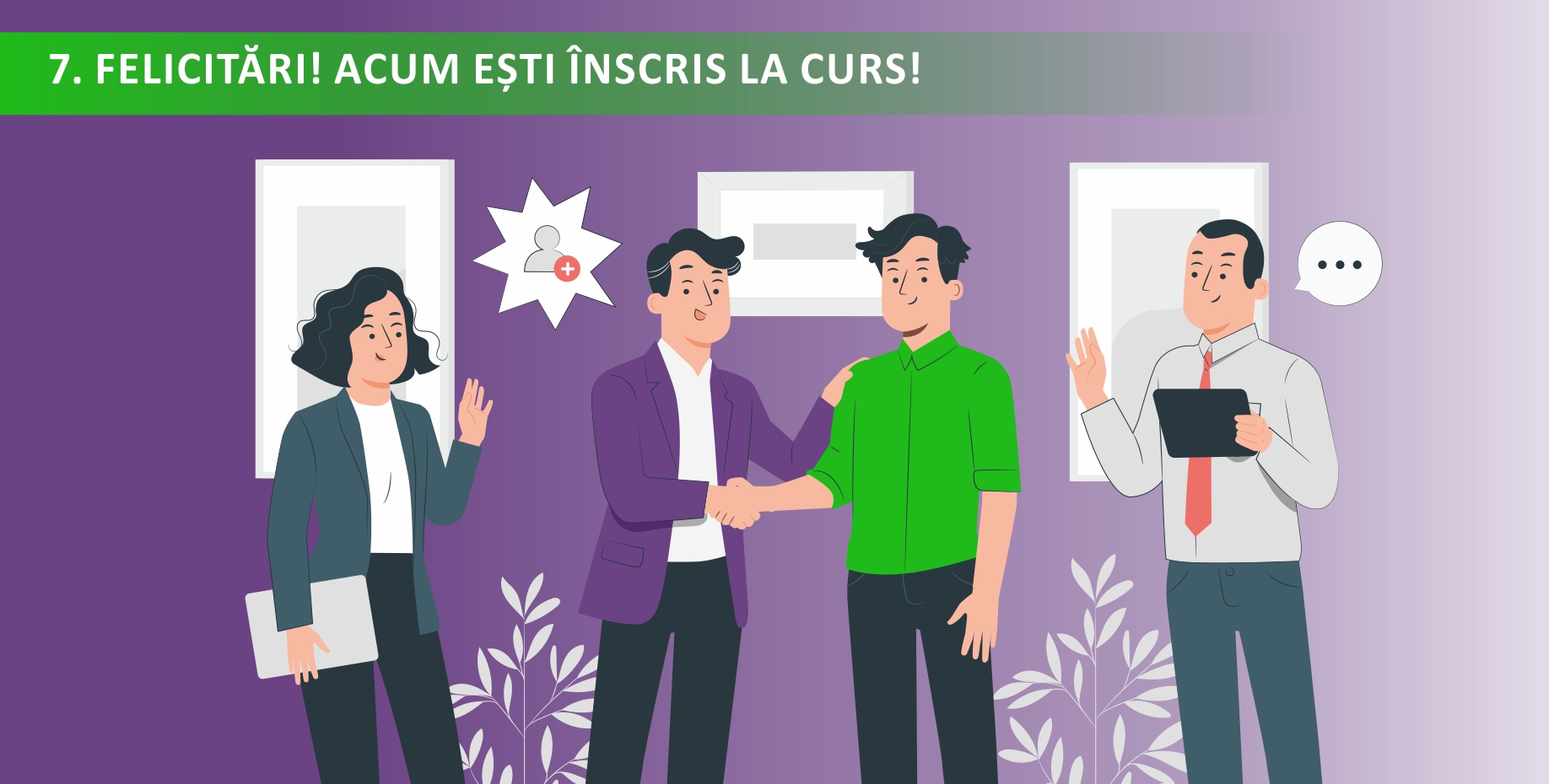 7. FELICITĂRI! ACUM EȘTI ÎNSCRIS LA CURS!